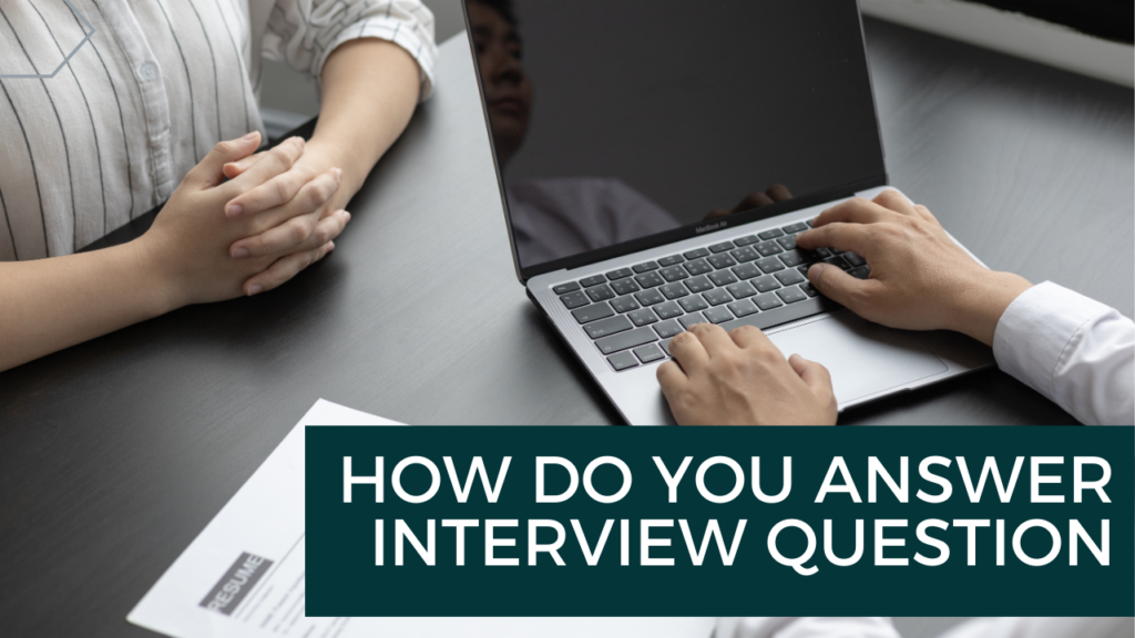 How Do You Answer Interview Question