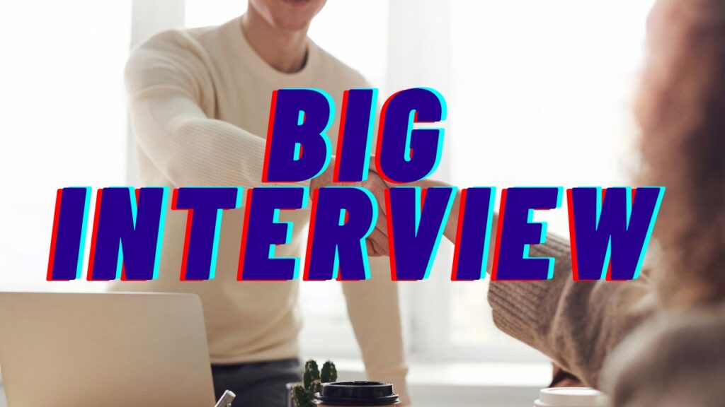 Big Interview